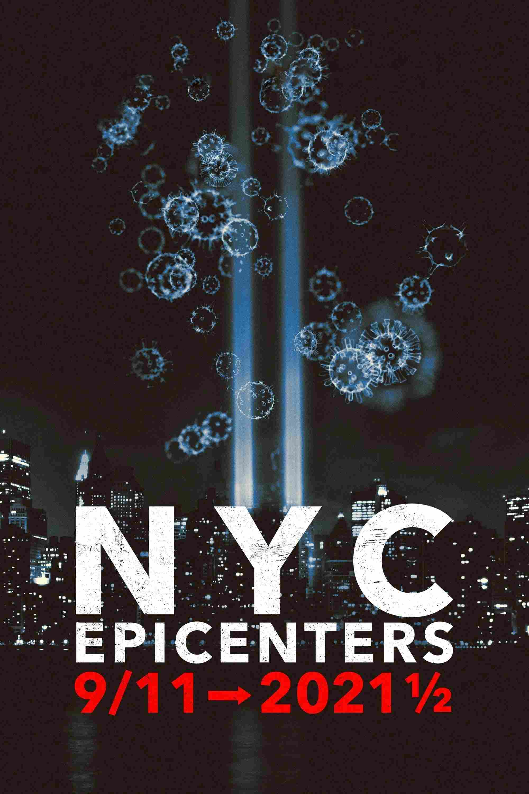 Poster chính thức của phim Phim Tài Liệu "Tâm Điểm New York: Từ Vụ 11/9 Tới Nửa Đầu Năm 2021" (NYC Epicenters 9/11➔2021½ - 2021).