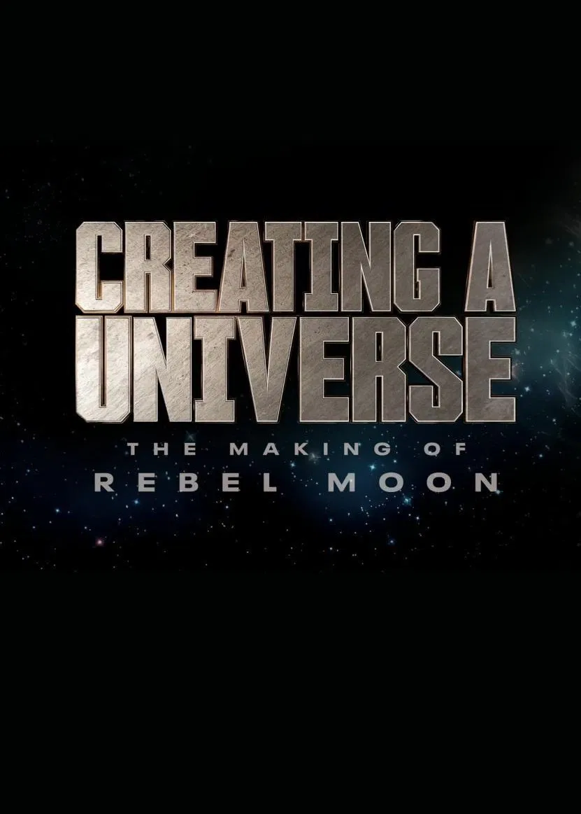 Poster chính thức của phim Phim Tài Liệu "Tạo Nên Một Vũ Trụ - Hậu Trường Rebel Moon" (Creating a Universe - The Making of Rebel Moon - 2024), với sự tham gia của diễn viên Zack Snyder và Deborah Snyder.