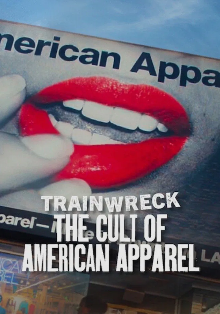 Poster chính thức của phim Phim Tài Liệu "Thảm Họa Toàn Tập: Sự Sùng Bái American Apparel" (Trainwreck: The Cult of American Apparel - 2025).