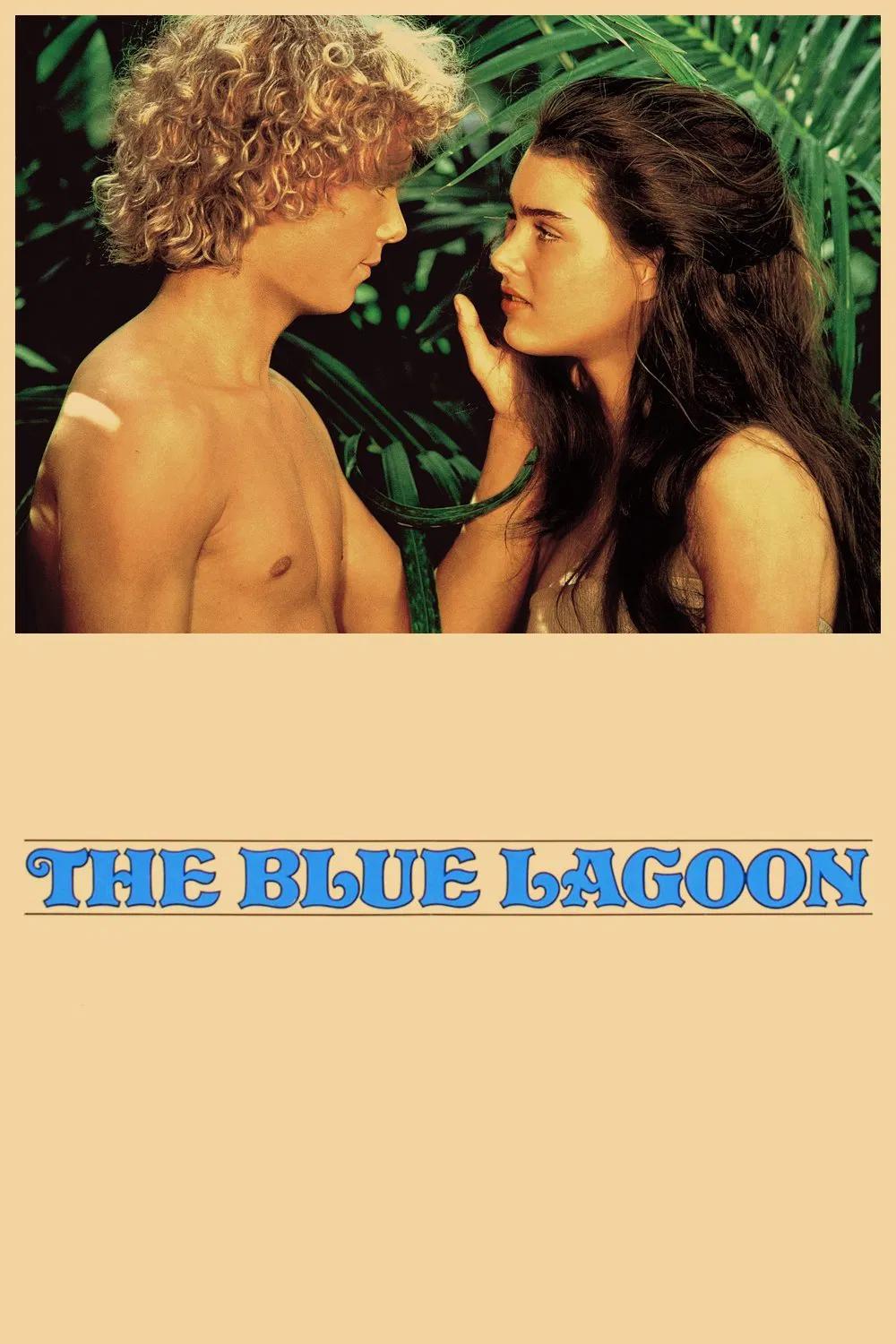Poster chính thức của phim Phim Phiêu Lưu, Phim Tâm Lý "The Blue Lagoon" (The Blue Lagoon - 1980), với sự tham gia của diễn viên Brooke Shields và Christopher Atkins.