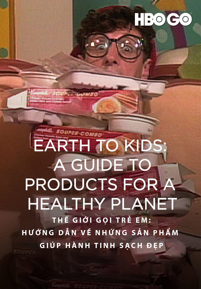 Poster phim Thế Giới Gọi Trẻ Em: Hướng Dẫn Về Những Sản Phẩm Giúp Hành Tinh Sạch Đẹp