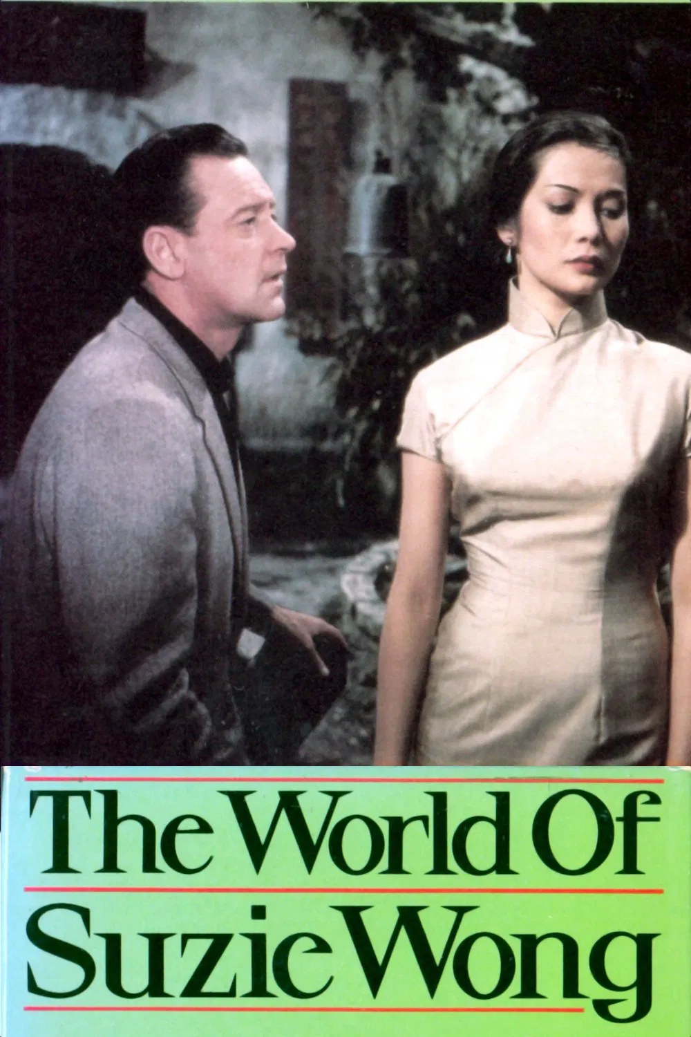 Poster chính thức của phim Phim Tâm Lý, Phim Tình Cảm "The World of Suzie Wong" (The World of Suzie Wong - 1960), với sự tham gia của diễn viên Nancy Kwan và William Holden.