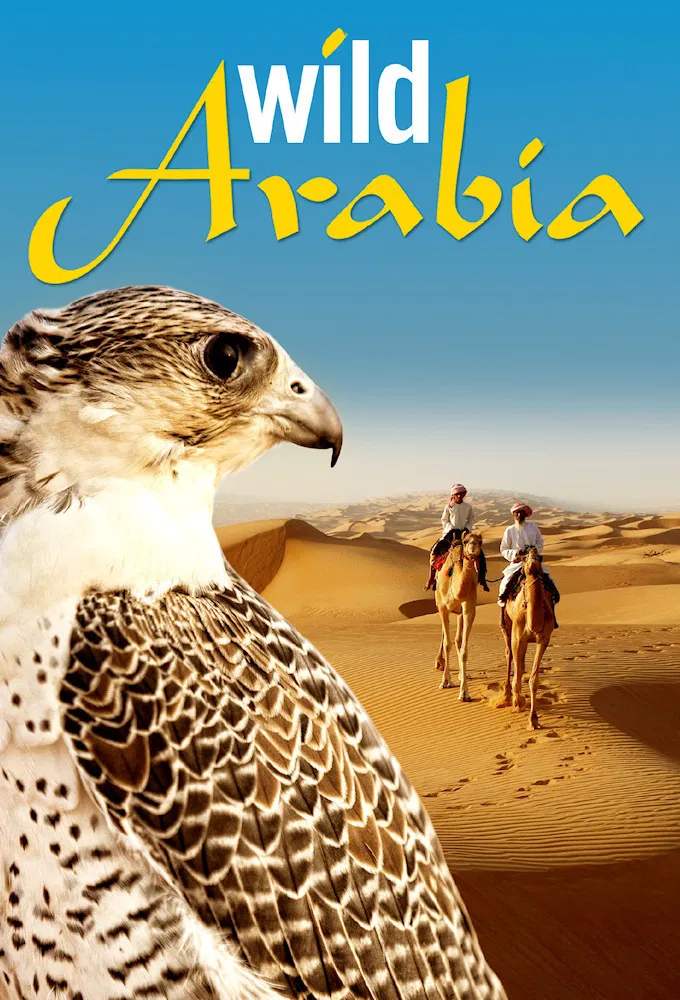 Poster chính thức của phim Phim Tài Liệu "Thiên Nhiên Hoang Dã Ả Rập" (Wild Arabia - 2013), với sự tham gia của diễn viên Alexander Siddig.