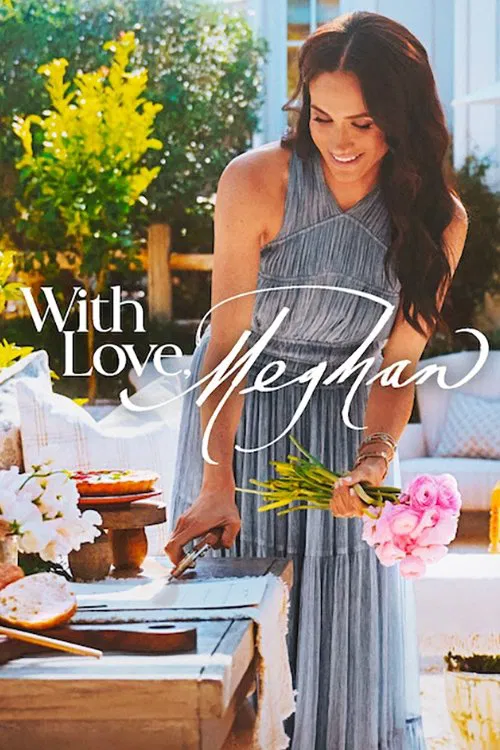 Poster chính thức của phim Truyền Hình Thực Tế "Thương Mến, Meghan (Phần 1)" (With Love, Meghan - 2025), với sự tham gia của diễn viên Meghan, Duchess of Sussex.
