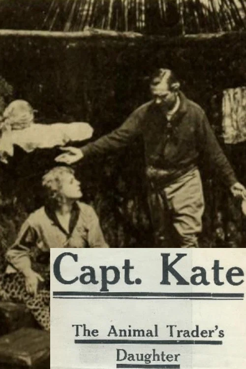 Poster chính thức của phim Phim Tâm Lý "thuyền trưởng Kate" (Captain Kate - 1911), với sự tham gia của diễn viên Kathlyn Williams và Charles Clary.
