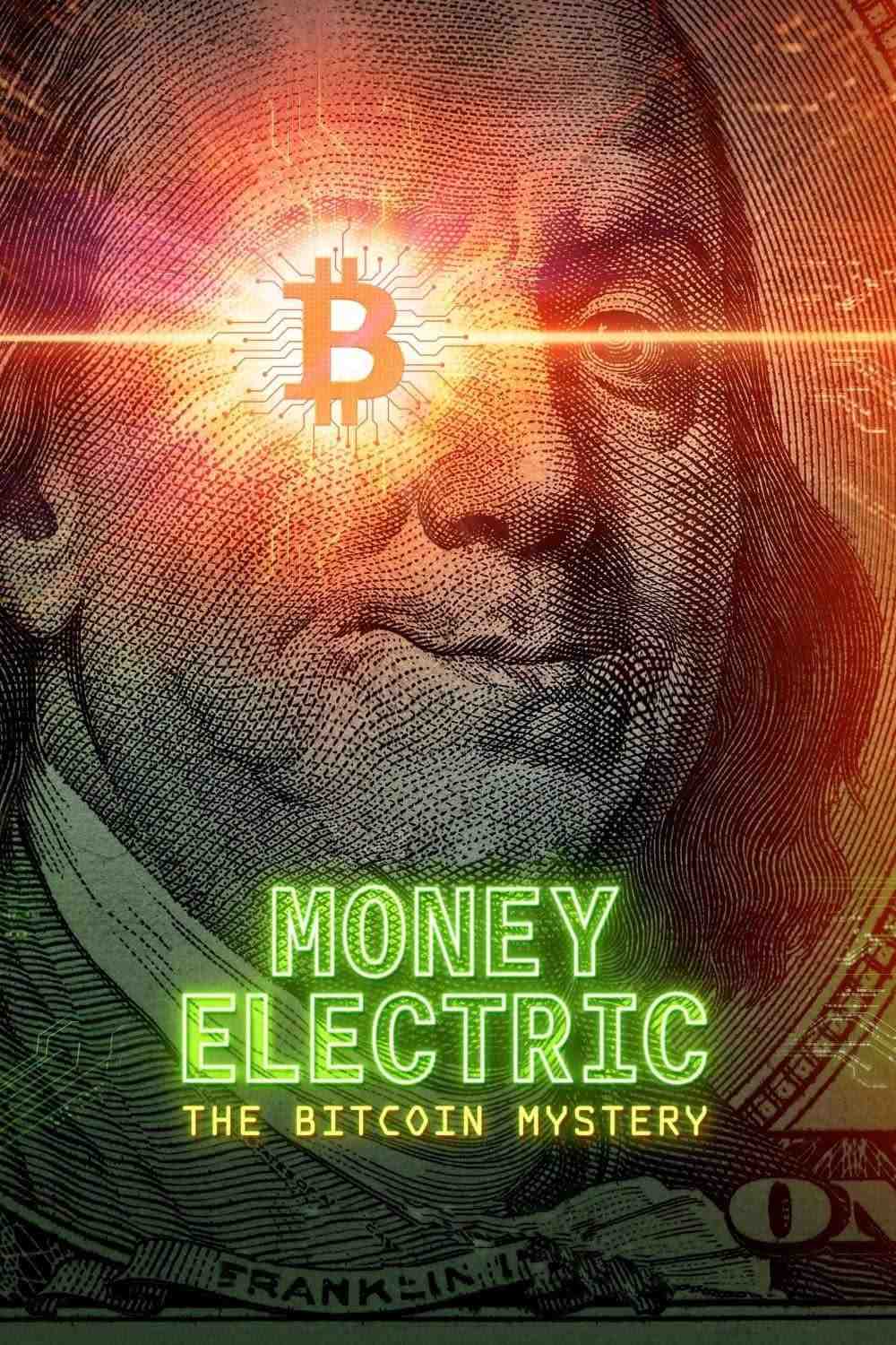 Poster chính thức của phim Phim Tài Liệu, Phim Bí Ẩn "Tiền Điện Tử - Bí Ẩn Về Bitcoin" (Money Electric: The Bitcoin Mystery - 2024), với sự tham gia của diễn viên Cullen Hoback và Ricardo Salinas Pliego.