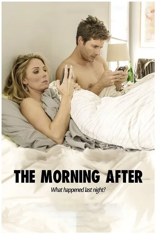Poster chính thức của phim Phim Hài, Phim Tâm Lý "Tình Một Đêm" (The Morning After - 2015), với sự tham gia của diễn viên Markie Farnsley và Roberto Aguire.