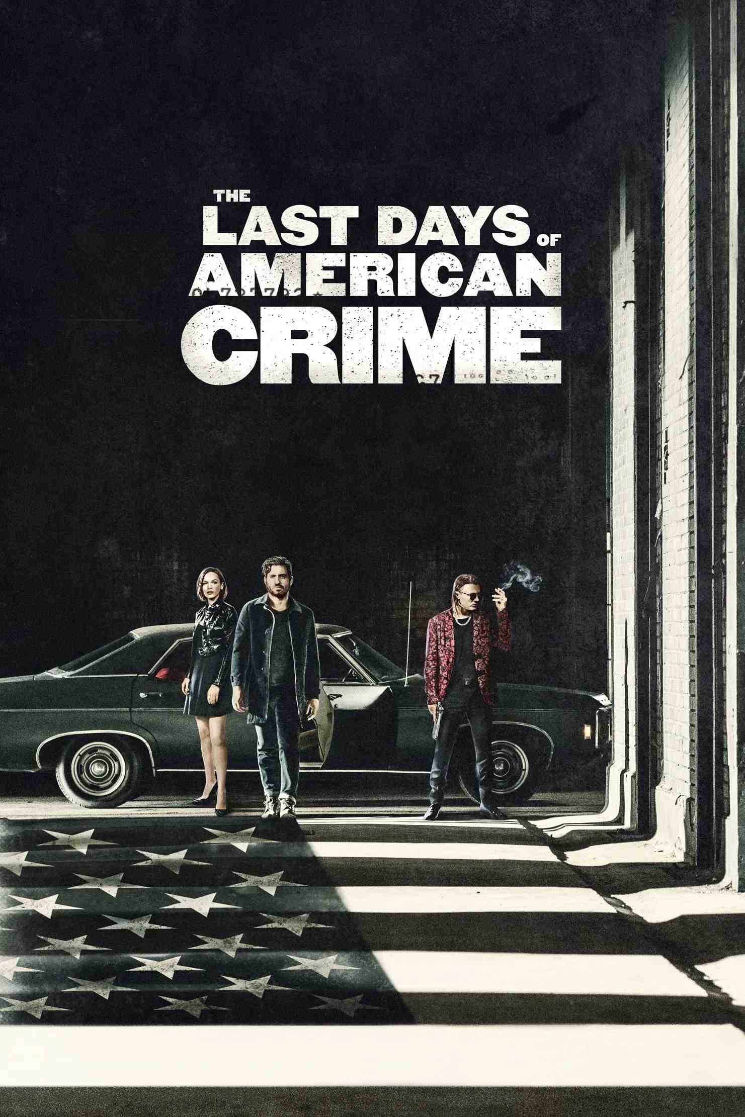 Poster chính thức của phim Phim Hành Động, Phim Hình Sự "Tội Ác Cuối Cùng" (The Last Days of American Crime - 2020), với sự tham gia của diễn viên Edgar Ramírez và Michael Pitt.