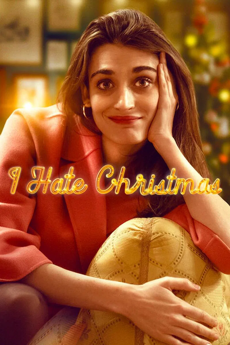Poster chính thức của phim Phim Hài, Phim Tâm Lý "Tôi Ghét Giáng Sinh" (I Hate Christmas - 2022), với sự tham gia của diễn viên Pilar Fogliati và Beatrice Arnera.