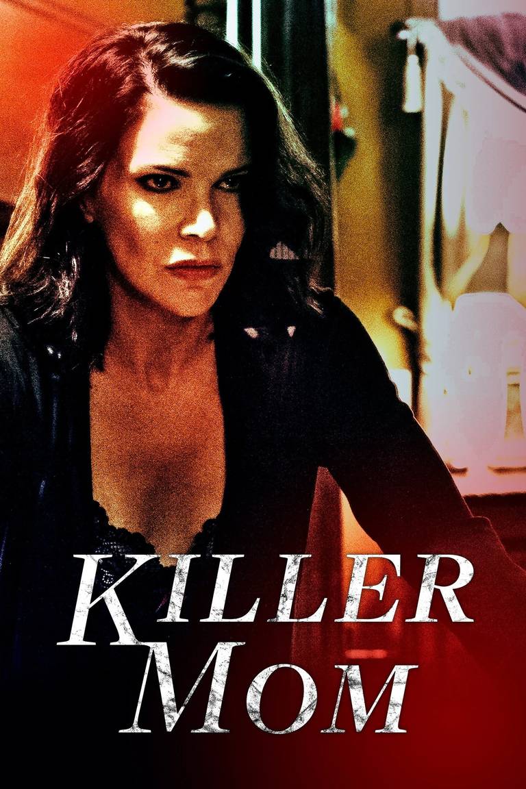 Poster chính thức của phim Phim Giật Gân, Phim Truyền Hình "Tội Lỗi Của Mẹ" (Killer Mom - 2017), với sự tham gia của diễn viên Karen Cliche và Kirby Bliss Blanton.