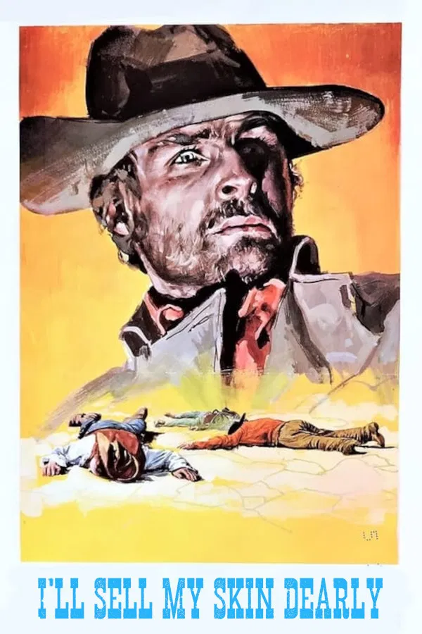 Poster chính thức của phim Phim Miền Tây "Tôi sẽ bán da của tôi với giá đắt" (I'll Sell My Skin Dearly - 1968), với sự tham gia của diễn viên Mike Marshall và Michèle Girardon.