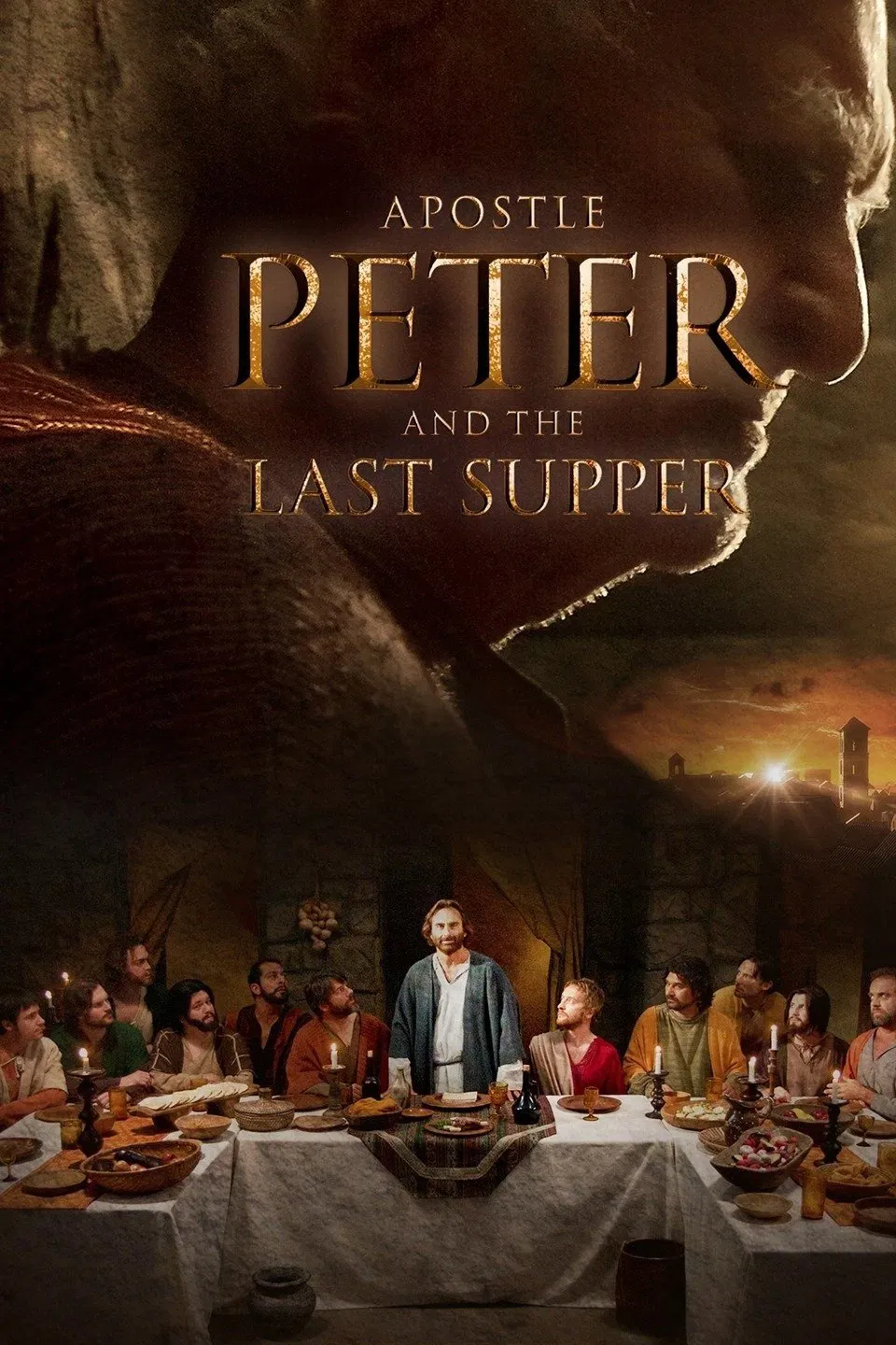 Poster chính thức của phim Phim Lịch Sử, Phim Tâm Lý "Tông Đồ Peter Và Bữa Ăn Cuối Cùng" (Apostle Peter and the Last Supper - 2013), với sự tham gia của diễn viên Robert Loggia và Bruce Marchiano.