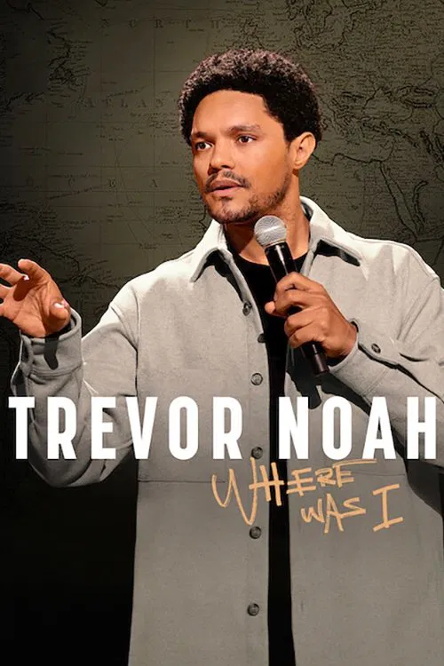 Poster chính thức của phim Phim Hài, Phim Tài Liệu "Trevor Noah: Tôi Đã Ở Đâu" (Trevor Noah: Where Was I - 2023), với sự tham gia của diễn viên Trevor Noah.