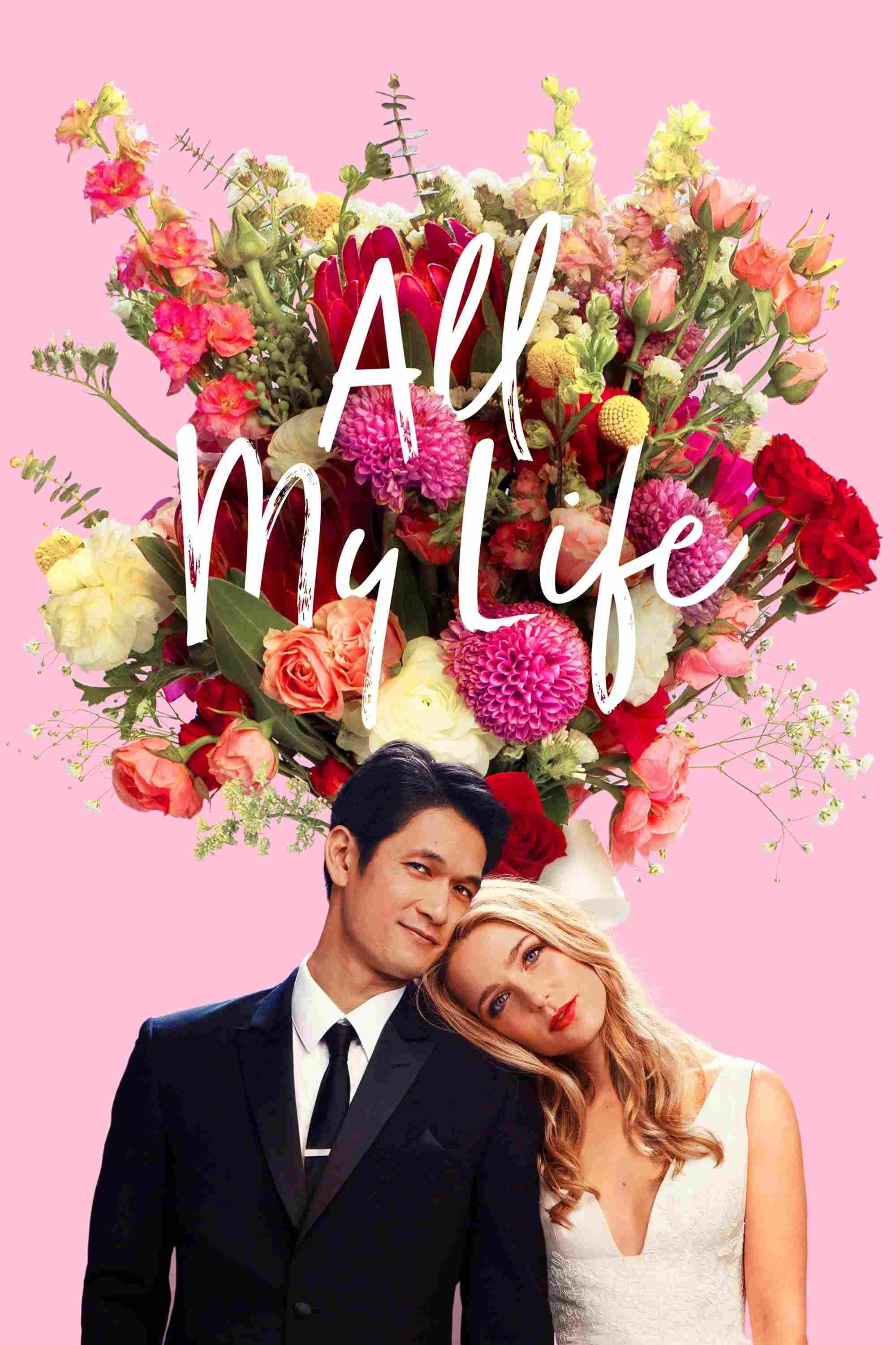 Poster chính thức của phim Phim Tình Cảm, Phim Tâm Lý "Trọn Đời Suốt Kiếp" (All My Life - 2020), với sự tham gia của diễn viên Jessica Rothe và Harry Shum Jr.