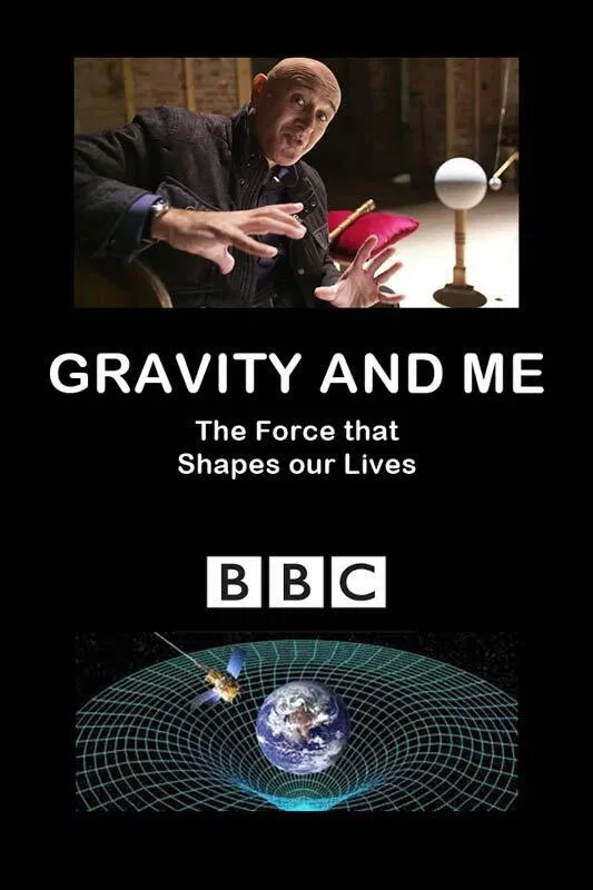 Poster chính thức của phim Phim Tài Liệu "Trọng Lực Và Cuộc Sống" (Gravity and Me: The Force That Shapes Our Lives - 2017), với sự tham gia của diễn viên Jim Al-Khalili.
