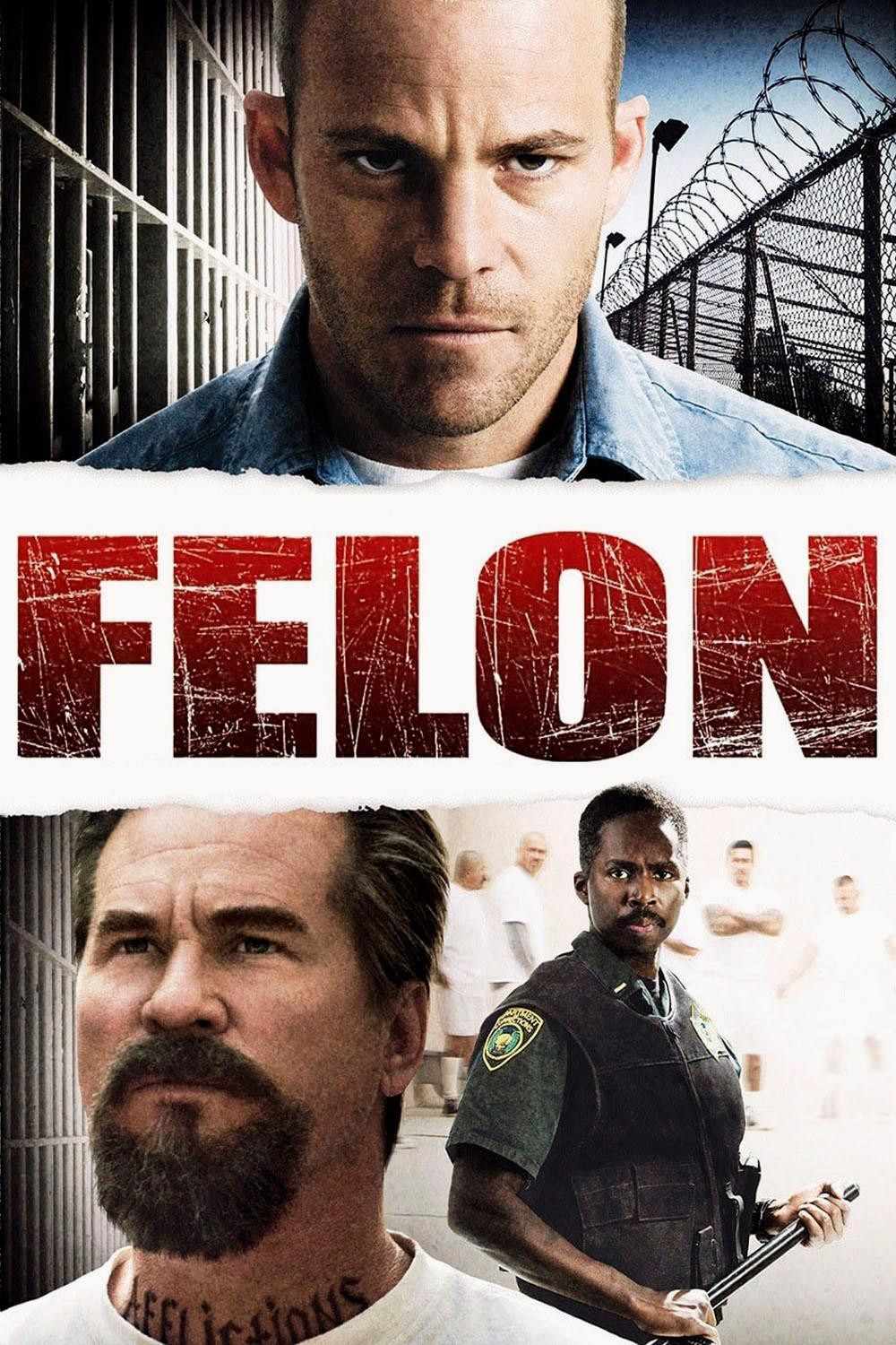 Poster chính thức của phim Phim Hình Sự, Phim Tâm Lý "Trọng Phạm" (Felon - 2008), với sự tham gia của diễn viên Stephen Dorff và Val Kilmer.