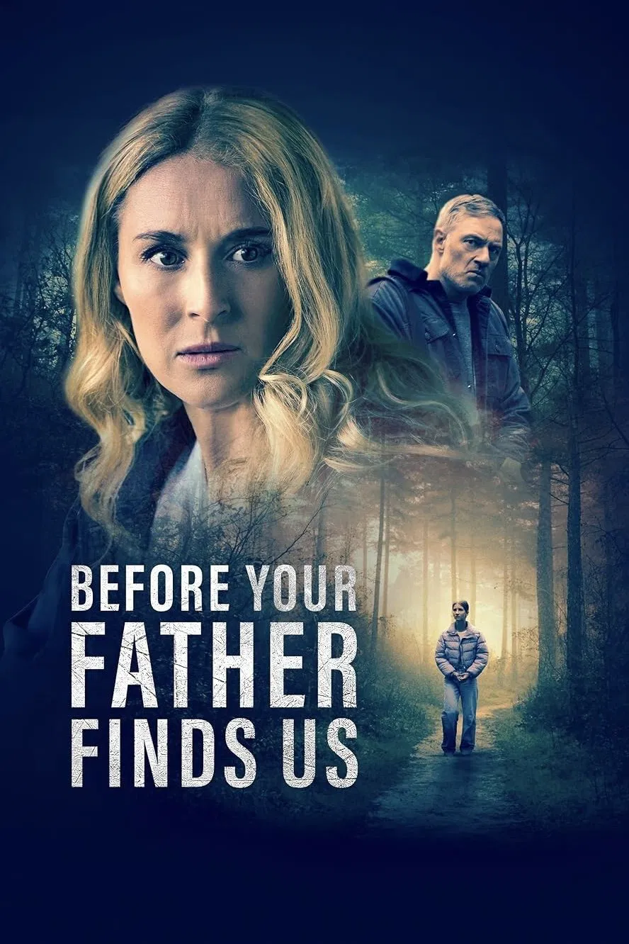 Poster chính thức của phim Phim Truyền Hình, Phim Tâm Lý "Trước Khi Bố Tìm Thấy Chúng Ta" (Before Your Father Finds Us - 2025), với sự tham gia của diễn viên Alexa PenaVega và Tahmoh Penikett.