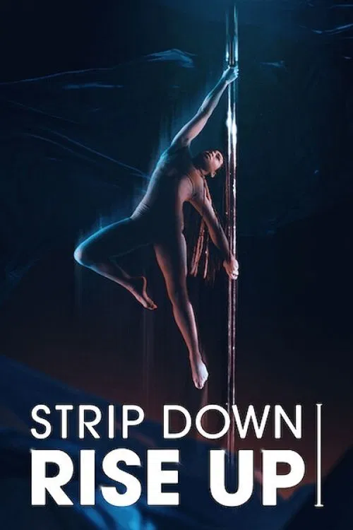 Poster chính thức của phim Phim Tài Liệu "Trút Bỏ Và Vươn Lên" (Strip Down, Rise Up - 2021), với sự tham gia của diễn viên Sheila Kelley và Amy Bond.