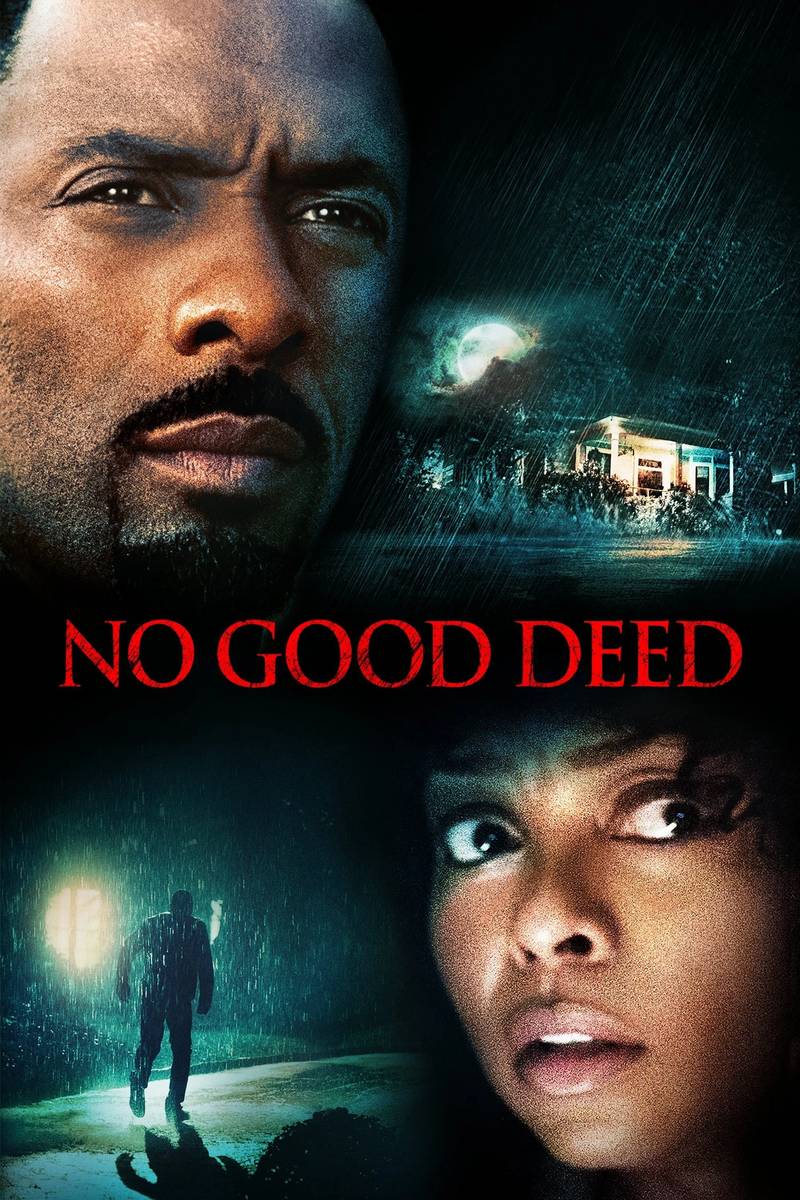 Poster chính thức của phim Phim Hình Sự, Phim Giật Gân "Tự Kỷ Ác Tâm" (No Good Deed - 2014), với sự tham gia của diễn viên Idris Elba và Taraji P. Henson.