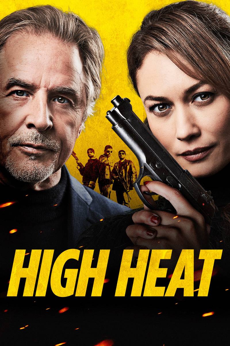 Poster chính thức của phim Phim Hành Động, Phim Giật Gân "Tức Giận Tột Cùng" (High Heat - 2022), với sự tham gia của diễn viên Olga Kurylenko và Don Johnson.