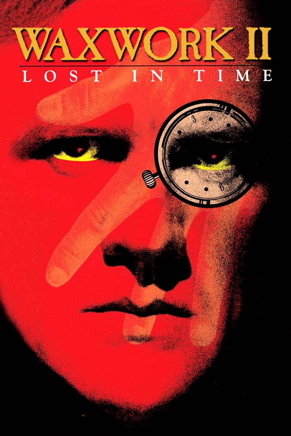 Poster chính thức của phim Phim Kinh Dị, Phim Hài "Tượng sáp II: Lạc lối trong thời gian" (Waxwork II: Lost in Time - 1992), với sự tham gia của diễn viên Zach Galligan và Monika Schnarre.