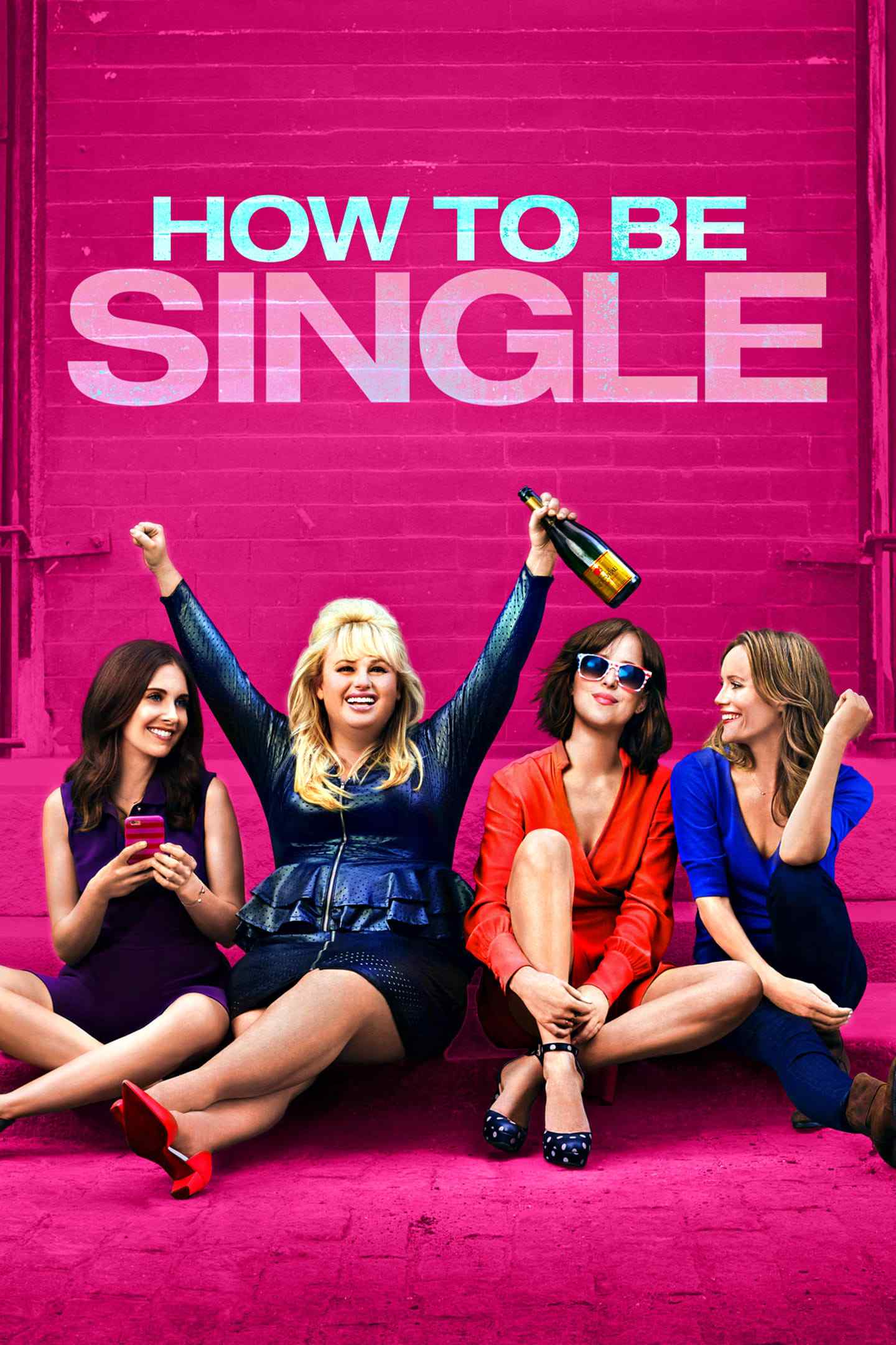 Poster chính thức của phim Phim Hài, Phim Tình Cảm "Tuyên Ngôn Độc Thân" (How to Be Single - 2016), với sự tham gia của diễn viên Dakota Johnson và Rebel Wilson.