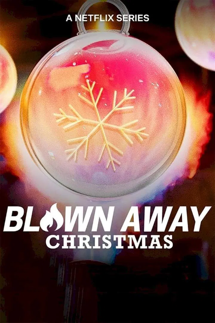 Poster chính thức của phim Truyền Hình Thực Tế "Tuyệt phẩm thủy tinh: Giáng sinh" (Blown Away: Christmas - 2021), với sự tham gia của diễn viên Bobby Berk.