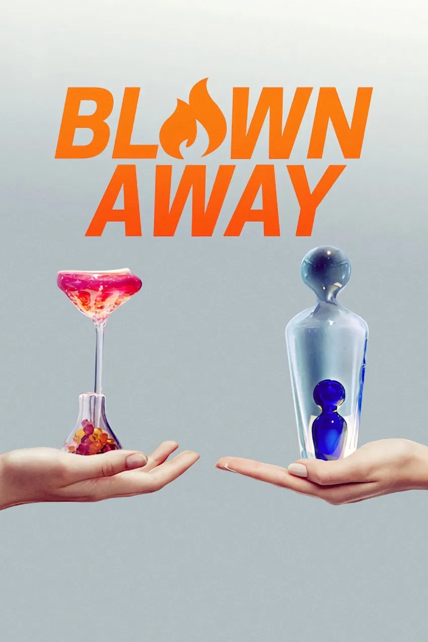 Poster chính thức của phim Truyền Hình Thực Tế "Tuyệt phẩm thủy tinh (Phần 2)" (Blown Away - 2019), với sự tham gia của diễn viên Katharine Gray và Hunter March.
