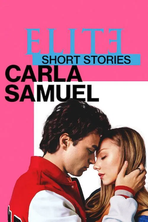 Poster chính thức của phim Phim Tâm Lý "Ưu tú - Truyện ngắn: Carla Samuel" (Elite Short Stories: Carla Samuel - 2021), với sự tham gia của diễn viên Itzan Escamilla và Ester Expósito.