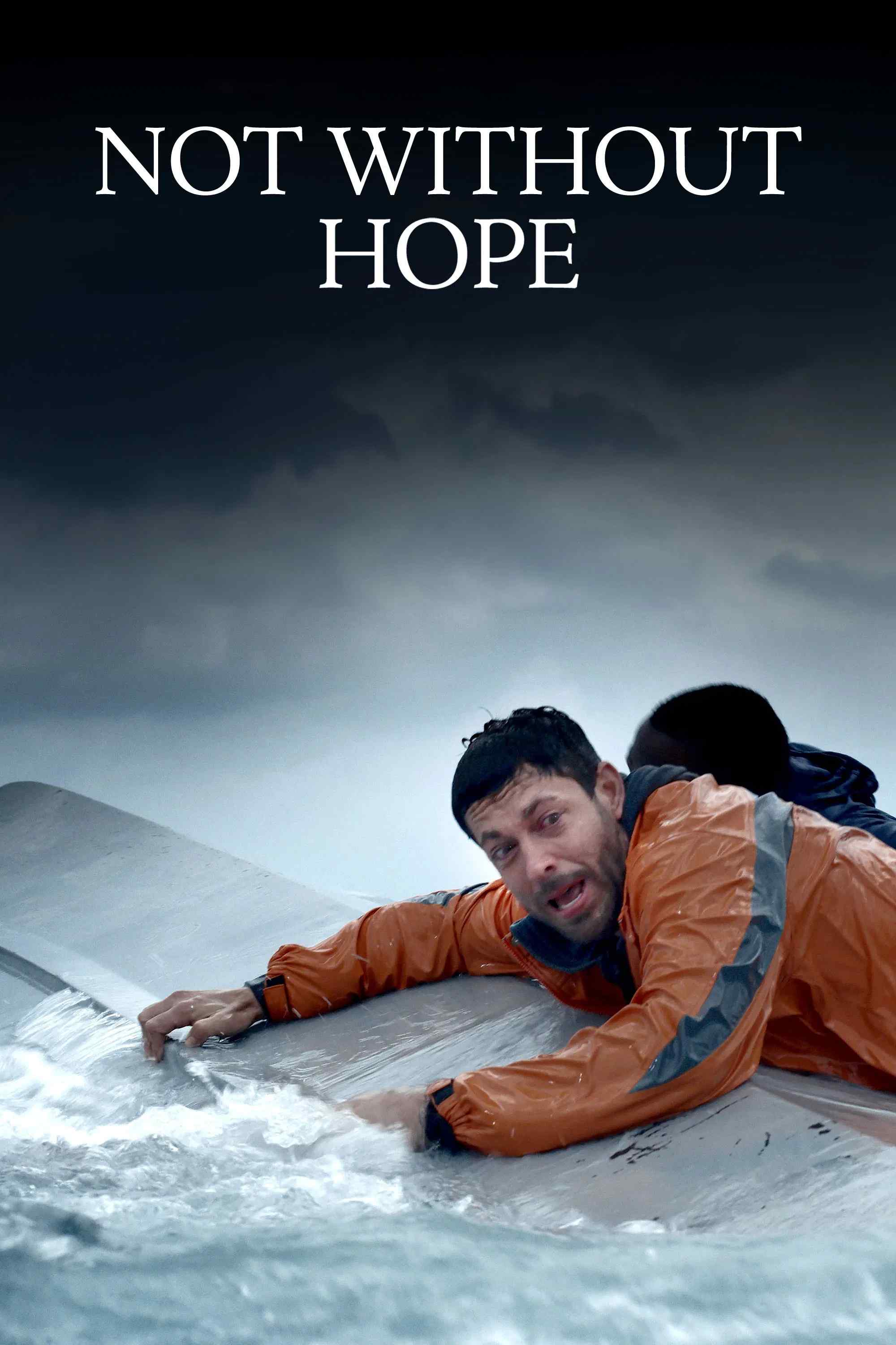 Poster chính thức của phim Phim Tâm Lý, Phim Giật Gân "Vẫn Còn Hy Vọng (Hy Vọng Giữa Mênh Mang)" (Not Without Hope - 2025), với sự tham gia của diễn viên Zachary Levi và Josh Duhamel.
