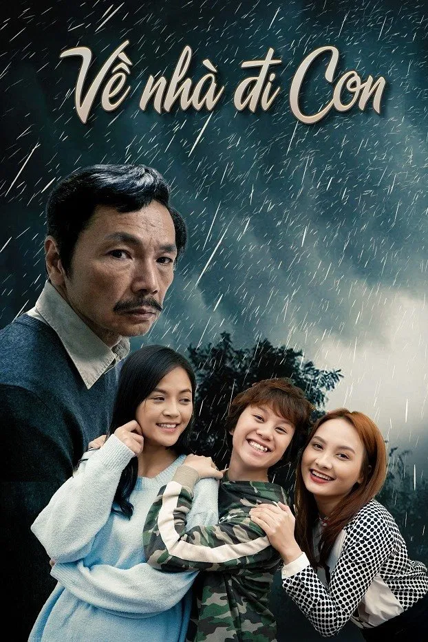Poster chính thức của phim "Về Nhà Đi Con" (Về Nhà Đi Con - 2019), với sự tham gia của diễn viên Trung Anh và Thu Quỳnh.