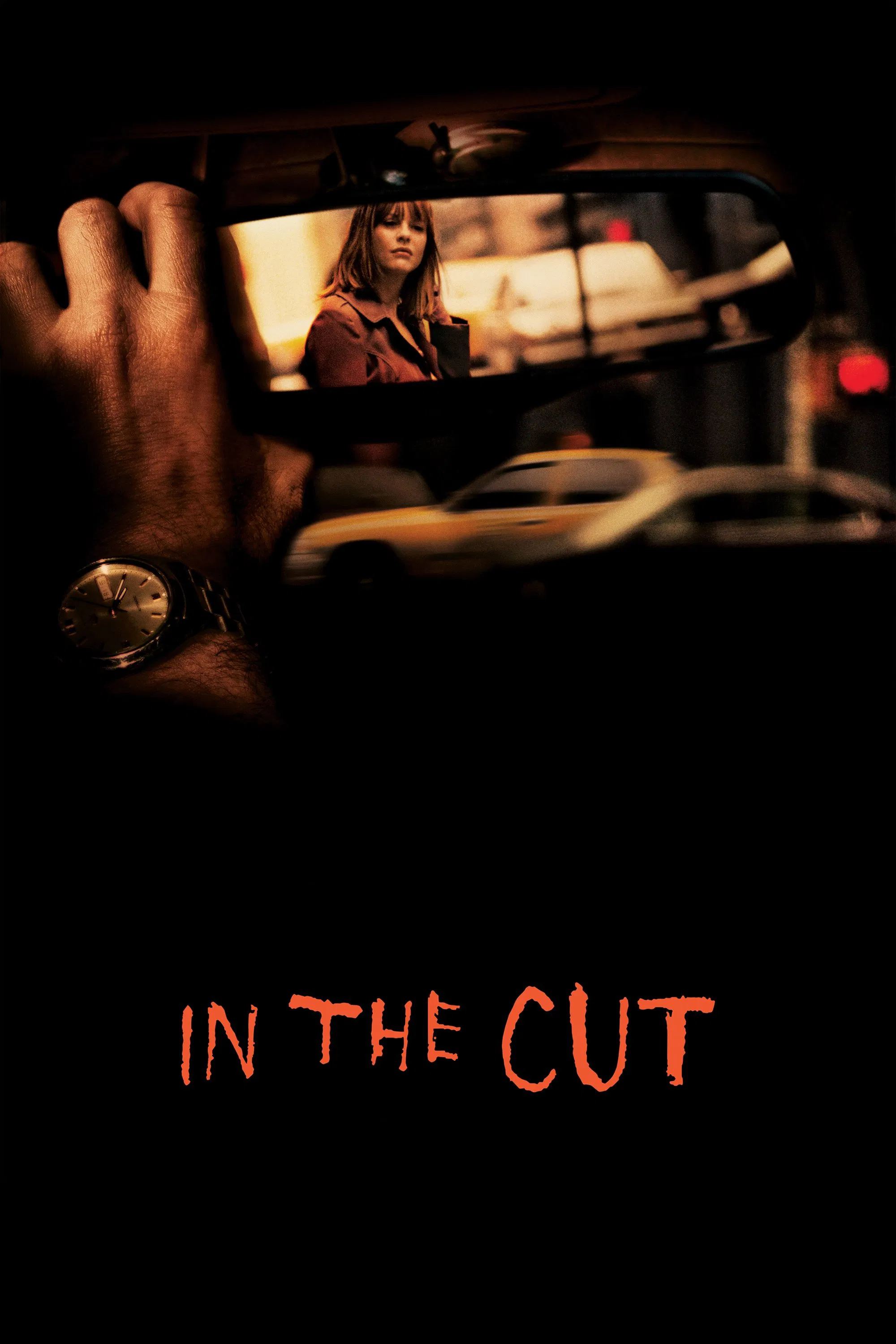 Poster chính thức của phim Phim Tâm Lý, Phim Bí Ẩn "Vết Cắt" (In the Cut - 2003), với sự tham gia của diễn viên Meg Ryan và Mark Ruffalo.