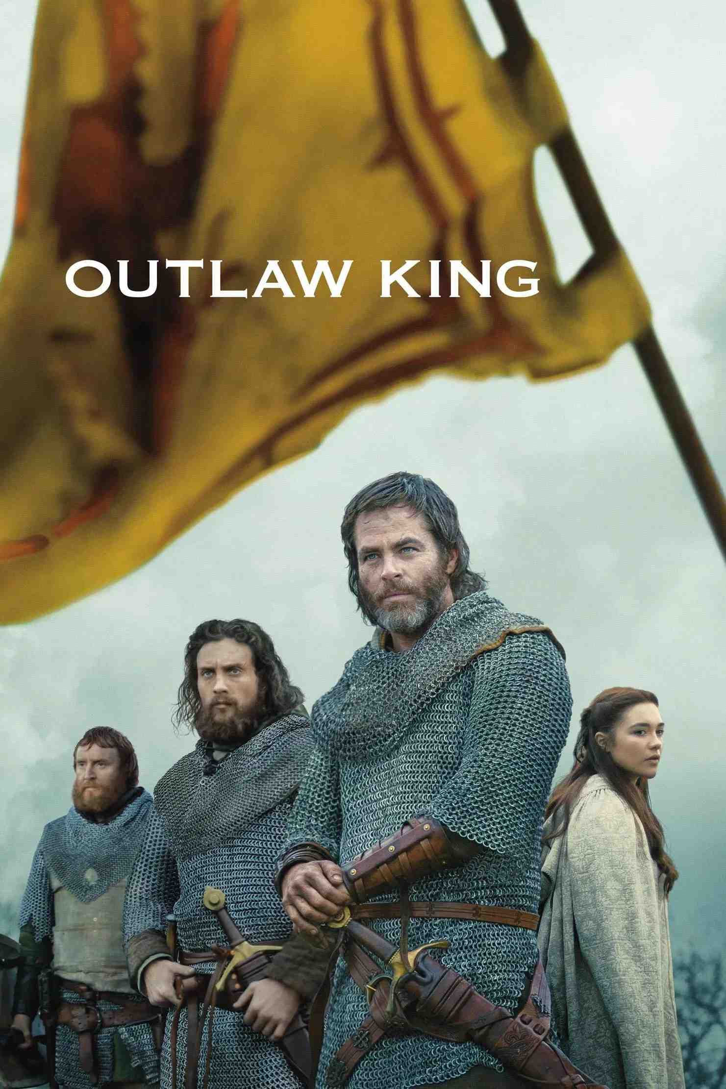 Poster chính thức của phim Phim Hành Động, Phim Lịch Sử "Vị Vua Trái Pháp" (Outlaw King - 2018), với sự tham gia của diễn viên Chris Pine và Aaron Taylor-Johnson.