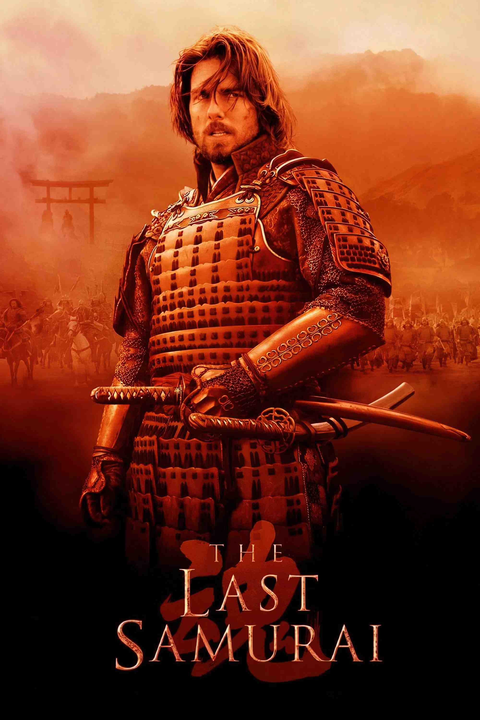 Poster chính thức của phim Phim Tâm Lý, Phim Hành Động "Võ Sĩ Đạo Cuối Cùng" (The Last Samurai - 2003), với sự tham gia của diễn viên Tom Cruise và Ken Watanabe.