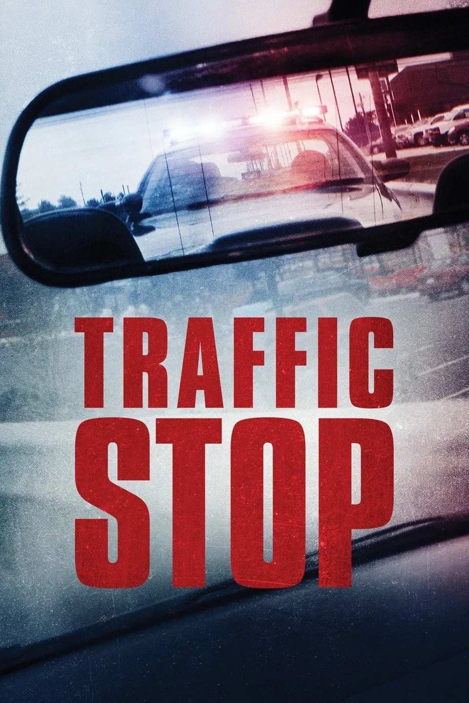 Poster chính thức của phim Phim Tài Liệu "Vụ Dừng Xe" (Traffic Stop - 2017).