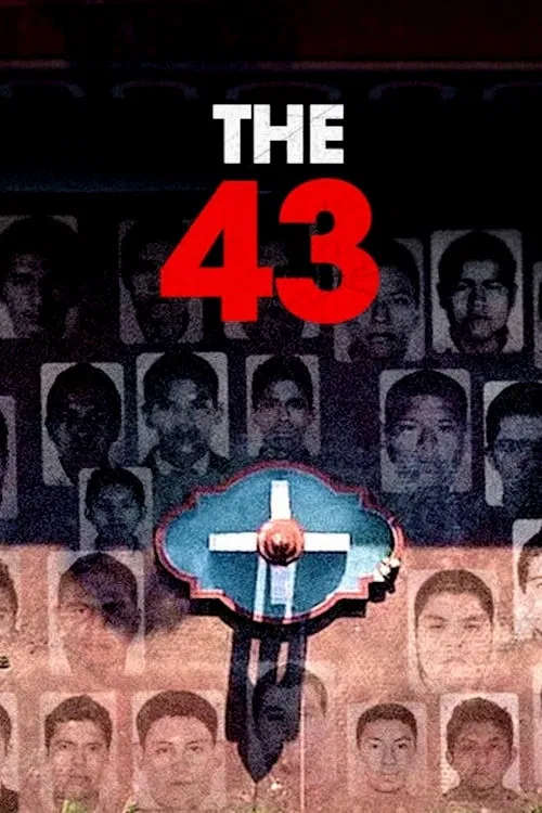 Poster chính thức của phim Phim Tài Liệu, Phim Chiến Tranh & Chính Trị "Vụ mất tích tại Ayotzinapa" (The 43 - 2019), với sự tham gia của diễn viên Paco Ignacio Taibo II.