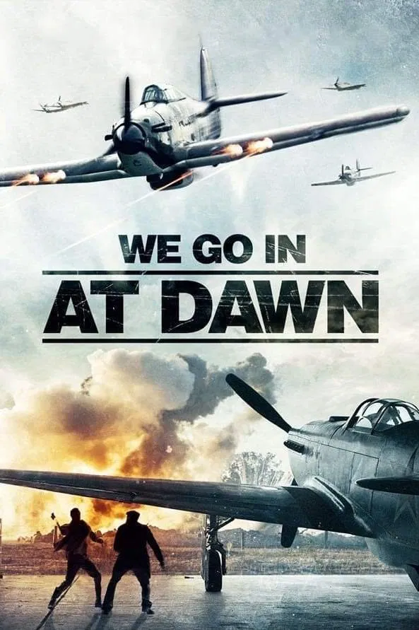 Poster chính thức của phim Phim Lịch Sử, Phim Chiến Tranh "We Go in at Dawn" (We Go in at Dawn - 2020), với sự tham gia của diễn viên Kelvin Fletcher và Christos Lawton.