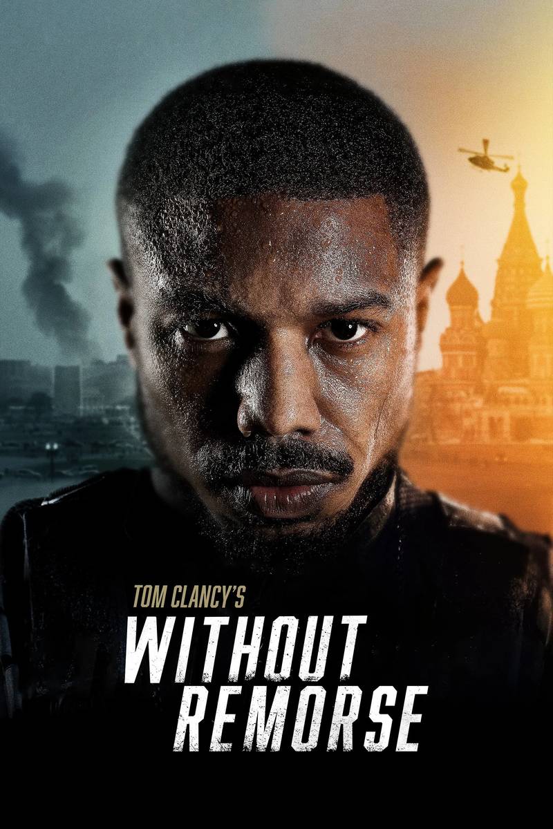 Poster chính thức của phim Phim Hành Động, Phim Giật Gân "Without Remorse" (Tom Clancy's Without Remorse - 2021), với sự tham gia của diễn viên Michael B. Jordan và Jamie Bell.