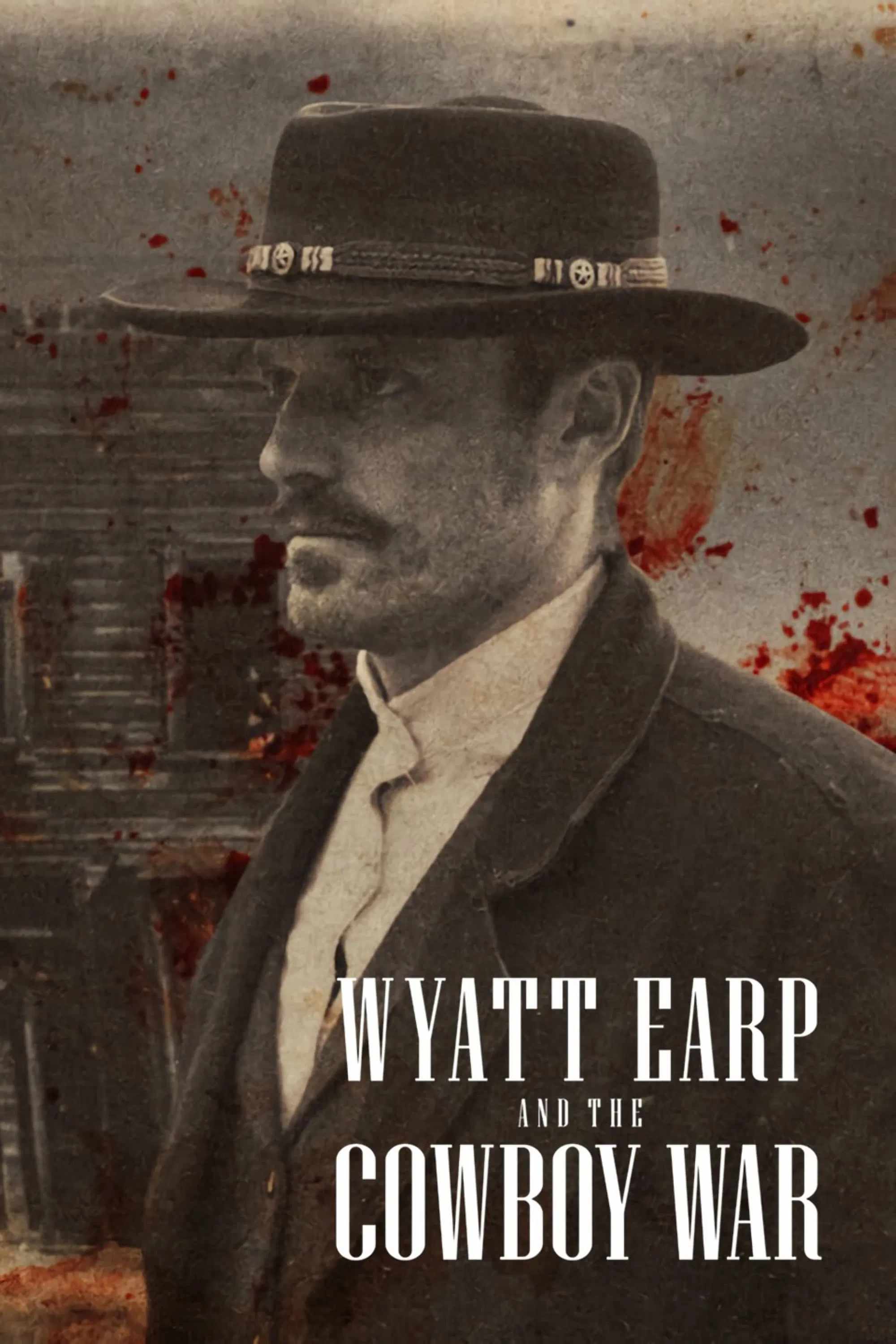 Poster chính thức của phim Phim Tài Liệu, Phim Tâm Lý "Wyatt Earp và cuộc chiến cao bồi" (Wyatt Earp and the Cowboy War - 2024), với sự tham gia của diễn viên Ed Harris và Tim Fellingham.
