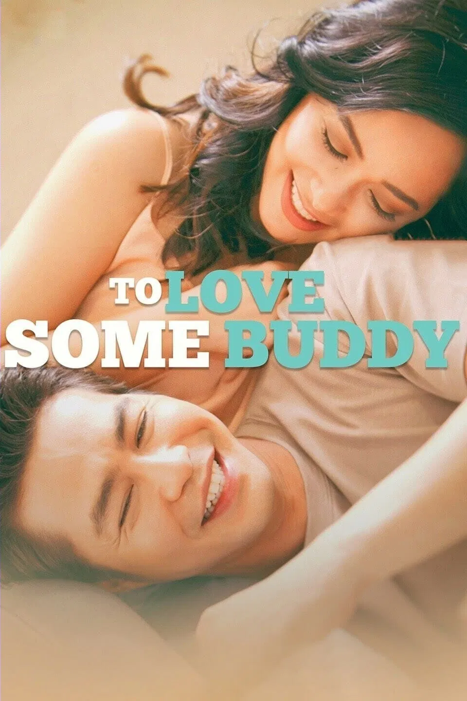 Poster chính thức của phim Phim Tình Cảm, Phim Hài "Yêu Bạn Thân" (To Love Some Buddy - 2018), với sự tham gia của diễn viên Maja Salvador và Zanjoe Marudo.