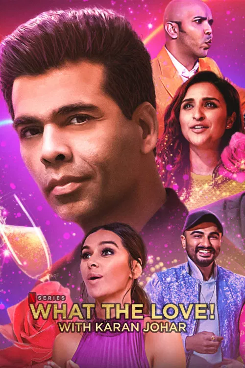 Poster chính thức của phim Truyền Hình Thực Tế, Talkshow "Yêu... gì thế?" (What the Love! with Karan Johar - 2020), với sự tham gia của diễn viên Karan Johar.