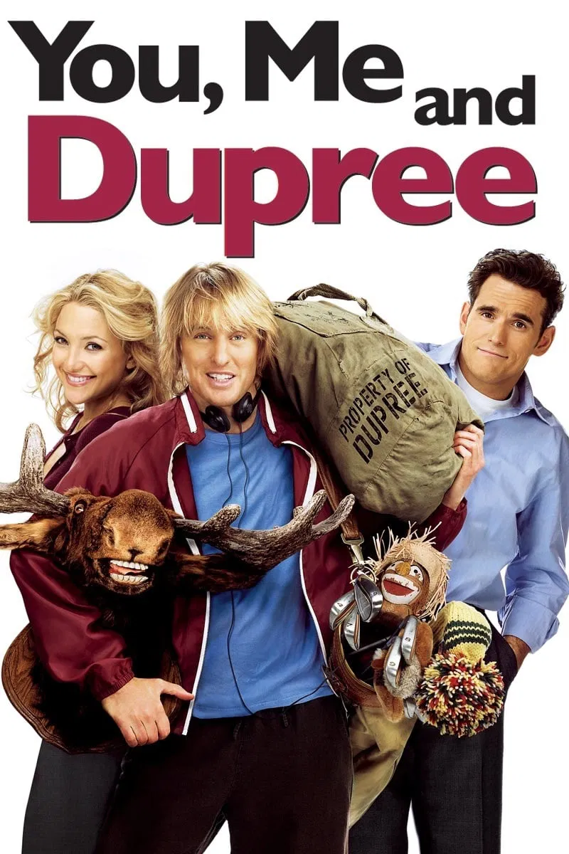 Poster chính thức của phim Phim Hài, Phim Tình Cảm "You, Me and Dupree" (You, Me and Dupree - 2006), với sự tham gia của diễn viên Owen Wilson và Kate Hudson.