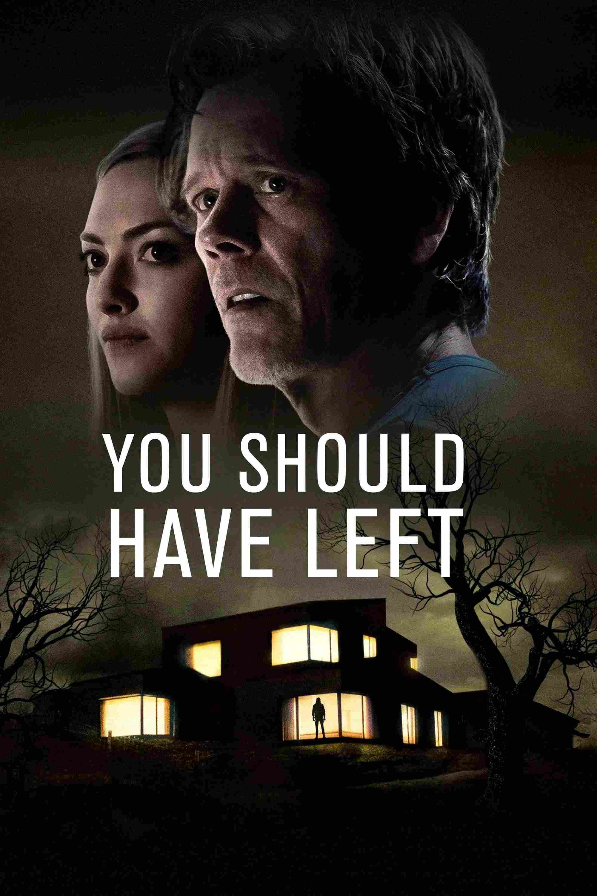 Poster chính thức của phim Phim Kinh Dị, Phim Giật Gân "You Should Have Left" (You Should Have Left - 2020), với sự tham gia của diễn viên Kevin Bacon và Amanda Seyfried.